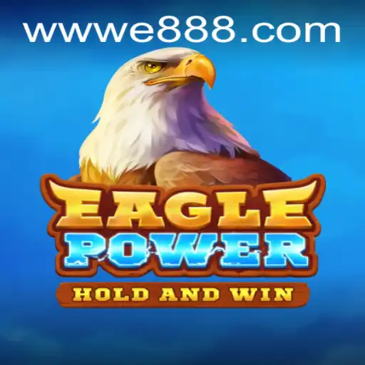 Discover the Thrill of EaglePower at E88.com