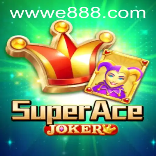 Exploring the Exciting World of SuperAceJoker with E88.com