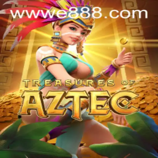 Discover the Mysteries of Treasures of Aztec at E88.com